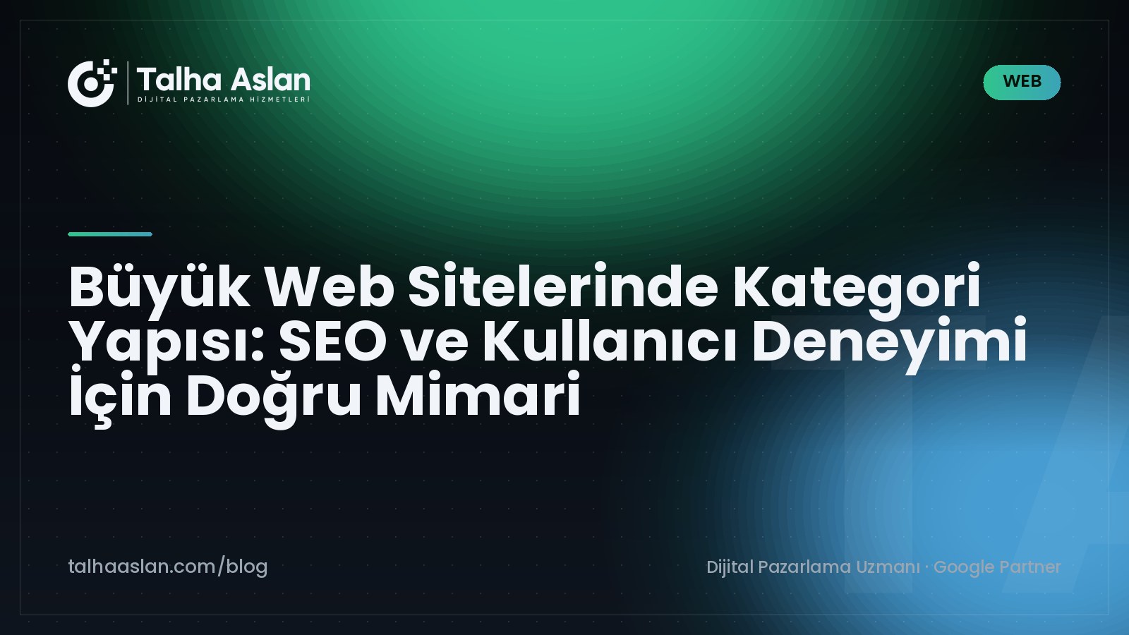 Büyük Web Sitelerinde Kategori Yapısı: SEO ve Kullanıcı Deneyimi İçin Doğru Mimari | Talha Aslan Blog