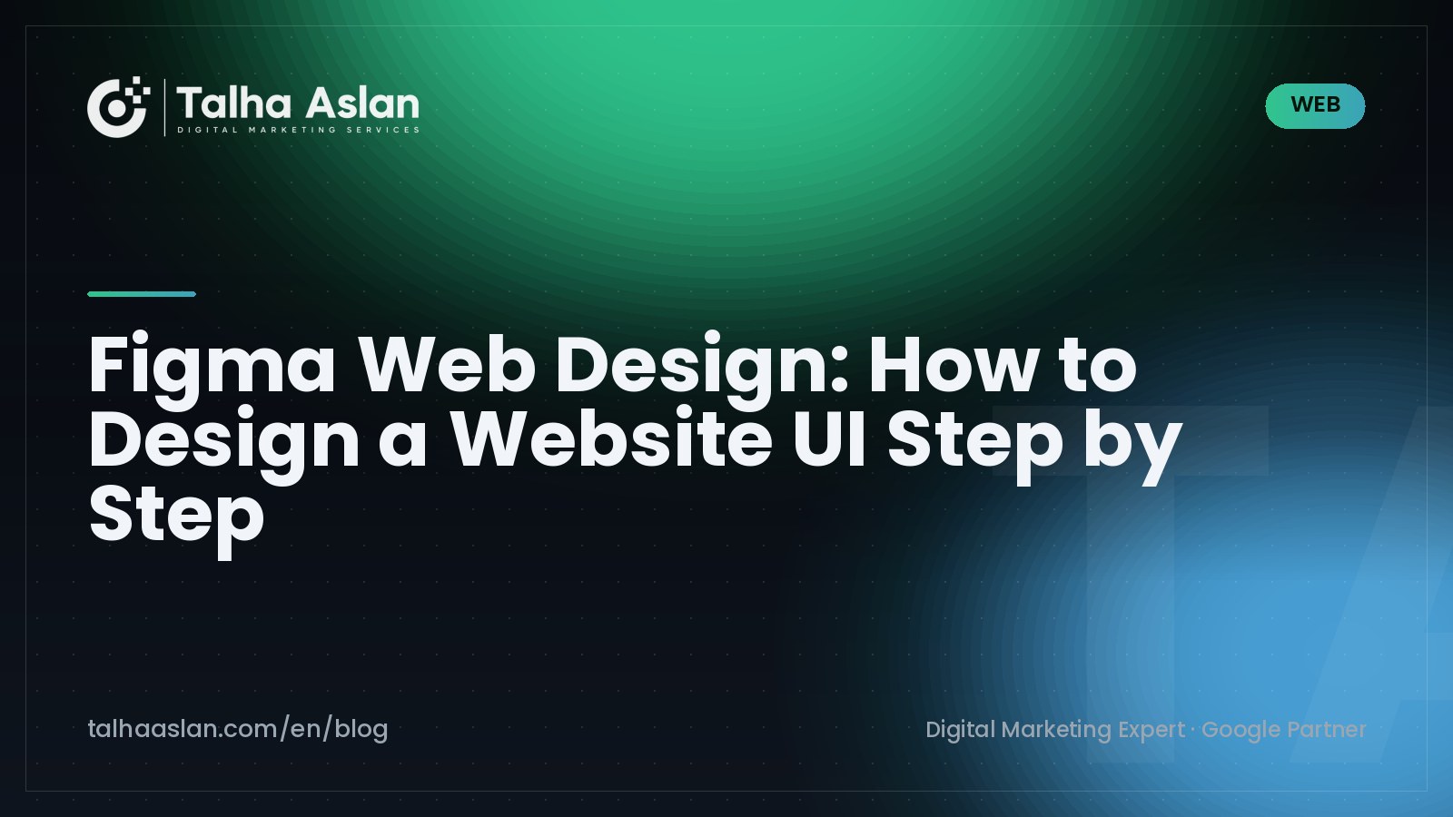 Figma Web Design: How to Design a Website UI Step by Step | Talha Aslan Blog