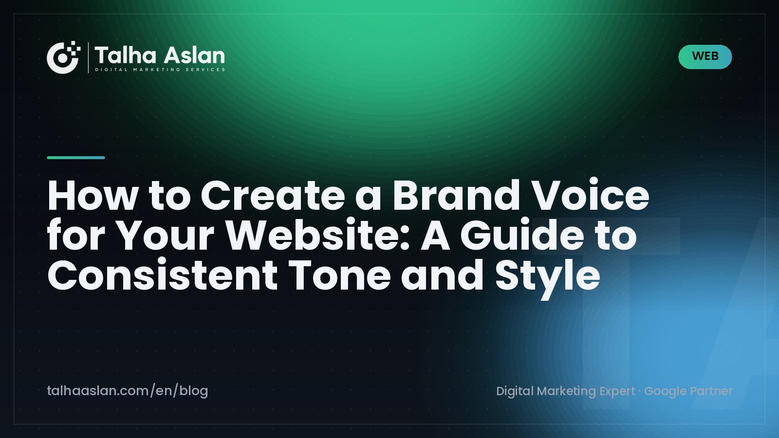How to Create a Brand Voice for Your Website: A Guide to Consistent Tone and Style | Talha Aslan Blog