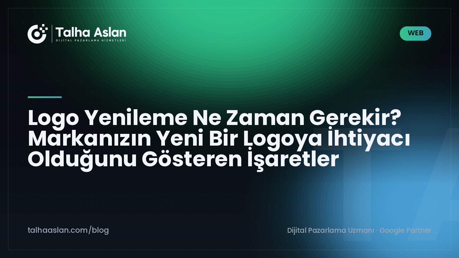 Logo Yenileme Ne Zaman Gerekir? Markanızın Yeni Bir Logoya İhtiyacı Olduğunu Gösteren İşaretler | Talha Aslan Blog