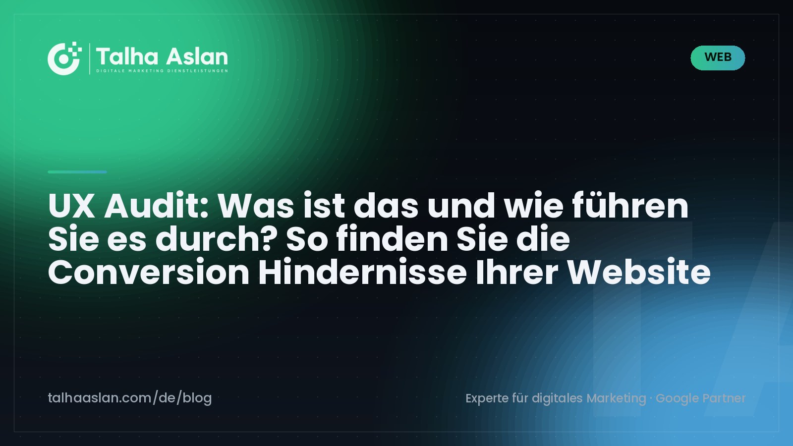 UX Audit: Was ist das und wie führen Sie es durch? So finden Sie die Conversion Hindernisse Ihrer Website | Talha Aslan Blog