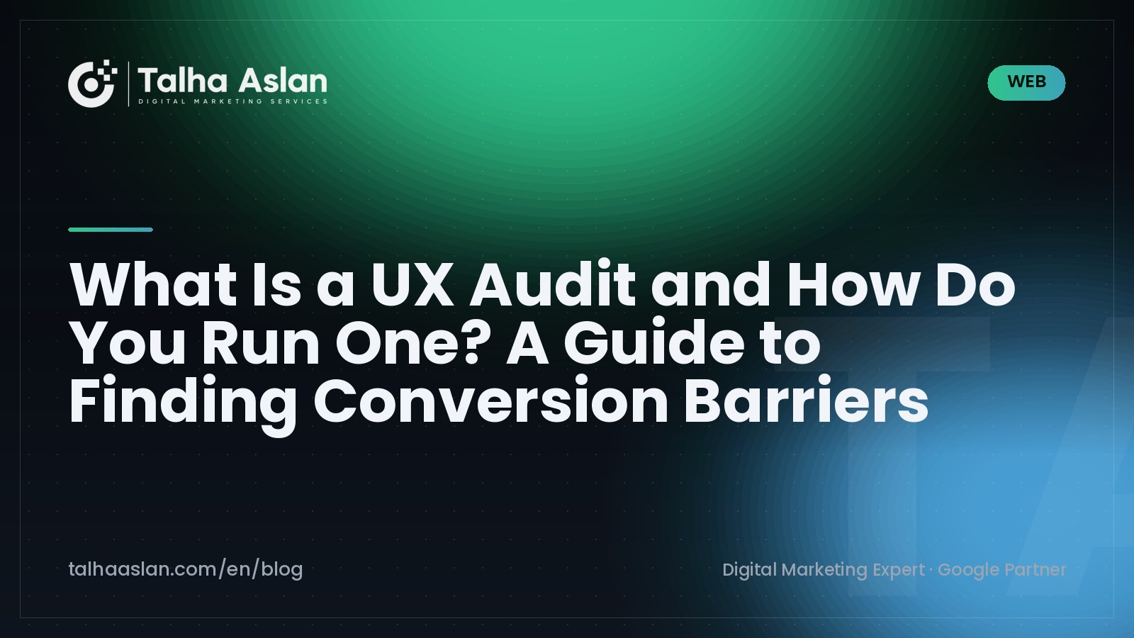 What Is a UX Audit and How Do You Run One? A Guide to Finding Conversion Barriers | Talha Aslan Blog