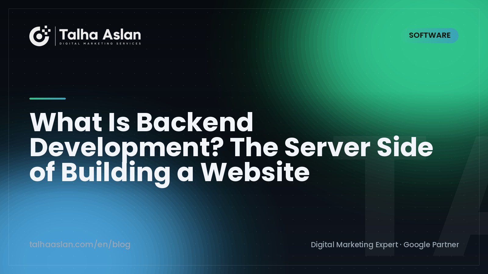 What Is Backend Development? The Server Side of Building a Website | Talha Aslan Blog