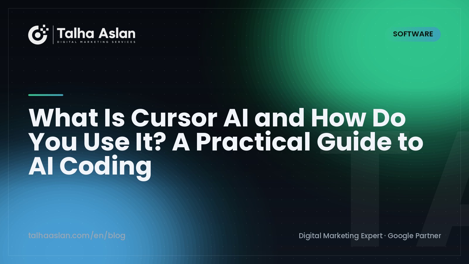 What Is Cursor AI and How Do You Use It? A Practical Guide to AI Coding | Talha Aslan Blog