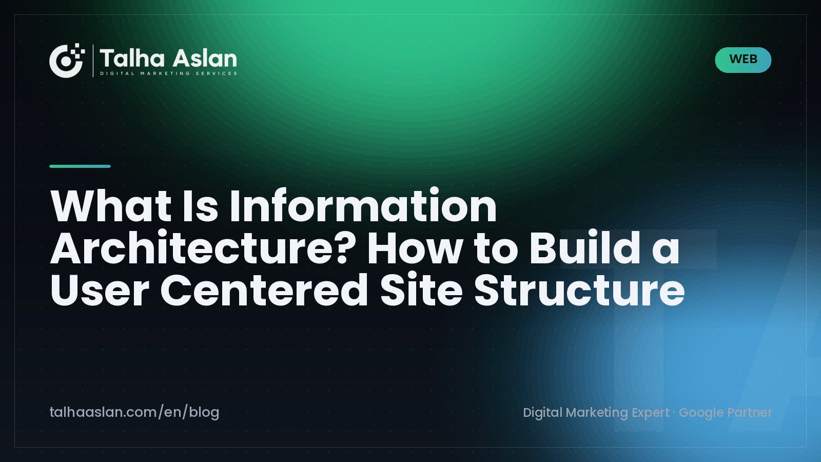 What Is Information Architecture? How to Build a User Centered Site Structure | Talha Aslan Blog